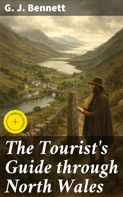 The Tourist's Guide through North Wales, G.J. Bennett