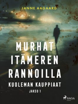 Murhat Itämeren rannoilla 1: Kuoleman kauppiaat, Janne Aagaard