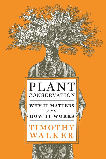 Plant Conservation, Timothy Walker