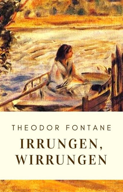 Theodor Fontane: Irrungen, Wirrungen, Theodor Fontane
