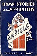 Hymn Stories of the Twentieth Century, William Hart