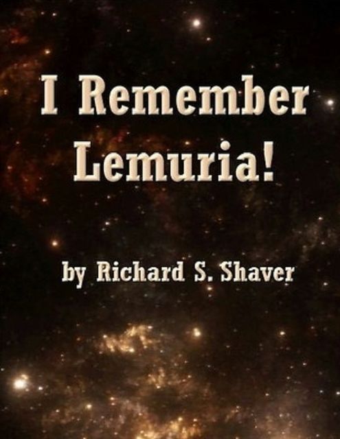 I Remember Lemuria, Richard S.Shaver
