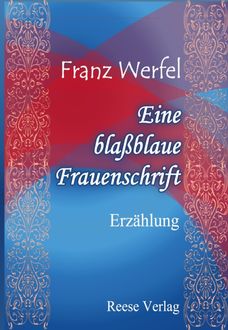 Eine blaßblaue Frauenschrift, Franz Werfel