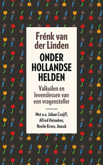 Onder Hollandse helden, Frenk van der Linden