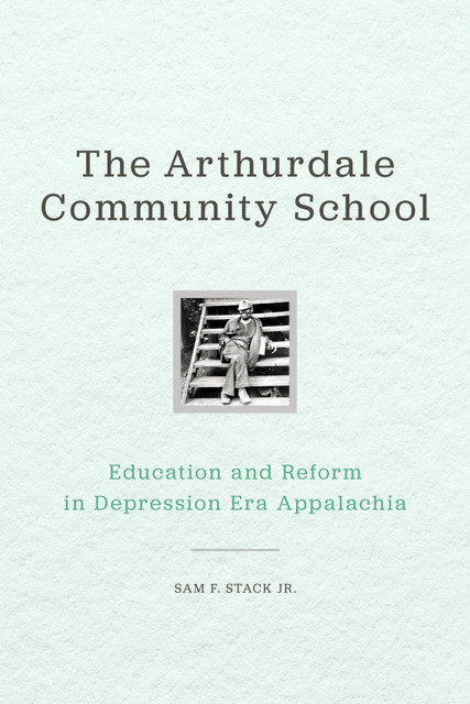 The Arthurdale Community School, Sam F. Stack Jr.