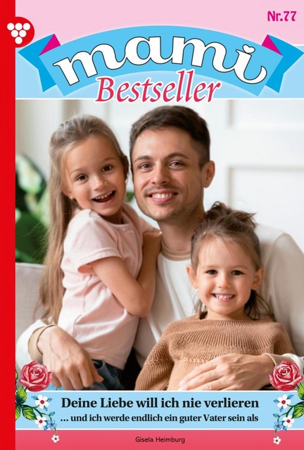 Mami Bestseller 77 – Familienroman, Gisela Heimburg