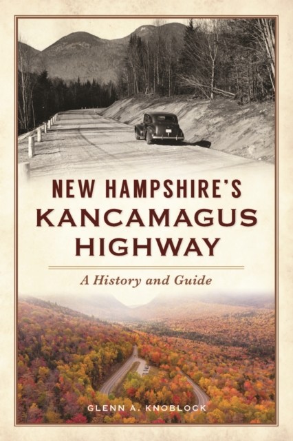 New Hampshire's Kancamagus Highway, Glenn A. Knoblock