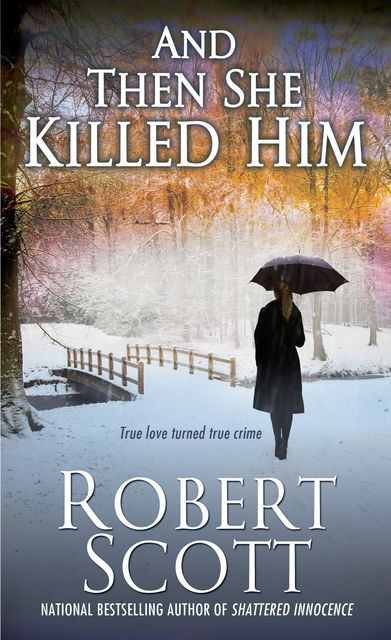 And Then She Killed Him, Robert Scott