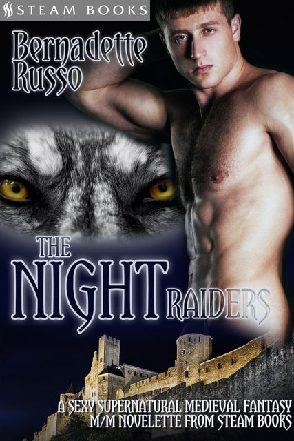The Night Raiders – A Sexy Supernatural Medieval Fantasy M/M Novelette From Steam Books, Steam Books, Bernadette Russo