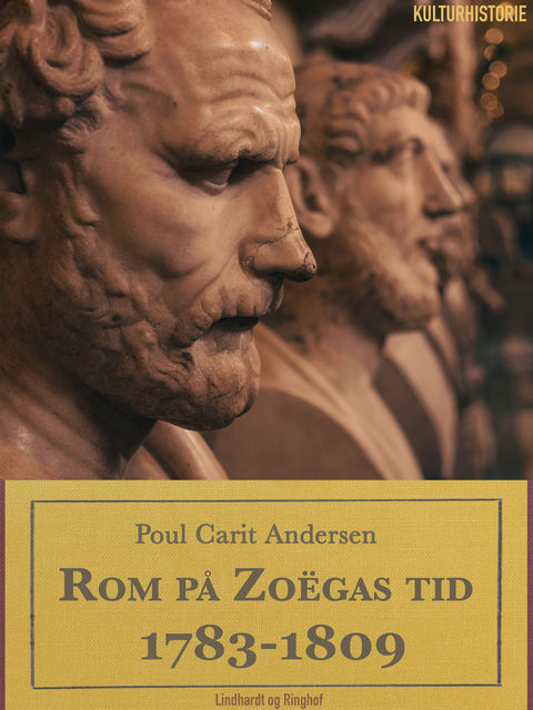 Rom på Zoëgas tid. 1783-1809, Poul Carit Andersen