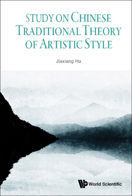 Study on Chinese Traditional Theory of Artistic Style, Lee Martin, Emily Lee, Joyce Lee