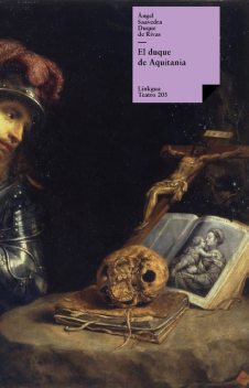 El duque de Aquitania, Angel Saavedra.Duque de Rivas