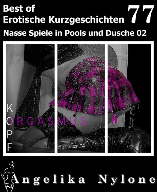 Angelika Nylone: Erotische Kurzgeschichten – Best of 77, Angelika Nylone
