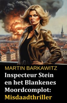 Inspecteur Stein en het Blankenes Moordcomplot: Misdaadthriller, Martin Barkawitz