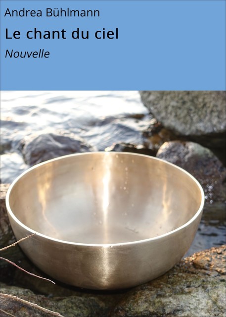 Le chant du ciel, Andrea Bühlmann