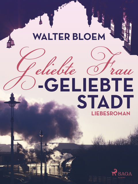 Geliebte Frau, geliebte Stadt, Walter Bloem