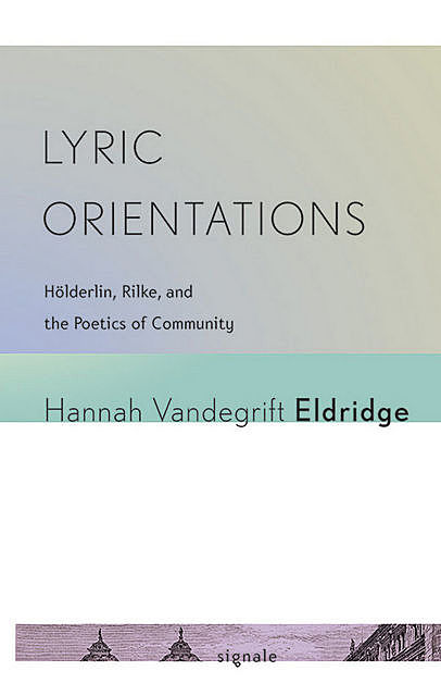 Lyric Orientations, Hannah Vandegrift Eldridge