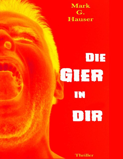 Die Gier in dir, Mark G. Hauser