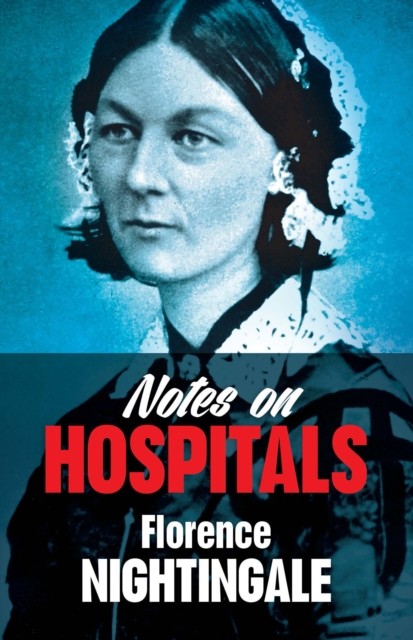 Notes on Hospitals, Florence Nightingale