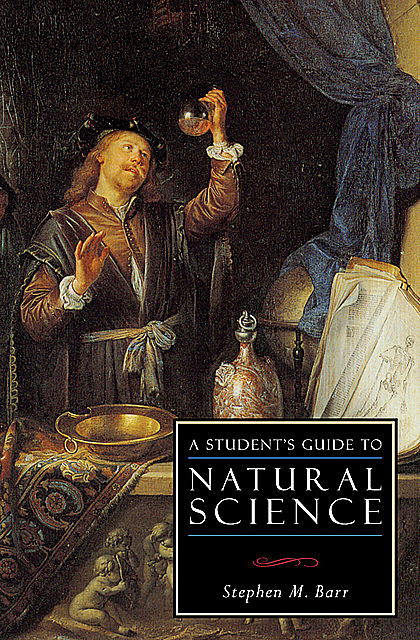 A Student's Guide to Natural Science, Stephen Barr