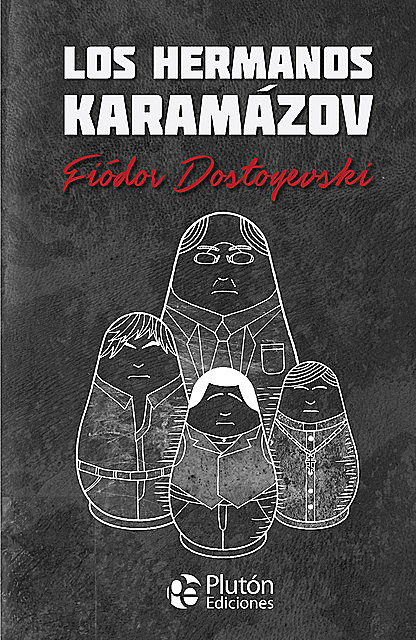 Los Hermanos Karamázov, Fiódor Dostoyevski