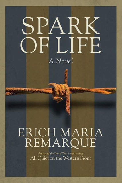 Spark of Life, Erich Maria Remarque