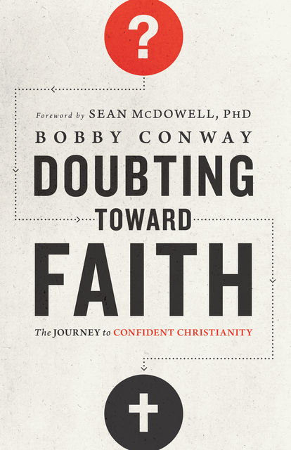 Doubting Toward Faith, Bobby Conway