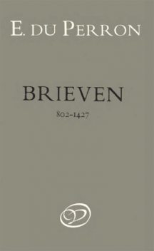 Brieven. Deel 3. 1 april 1931–31 december 1932, E. du Perron