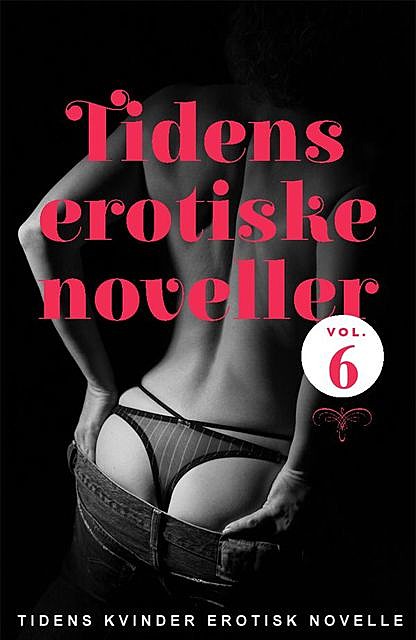 Tidens erotiske noveller vol. 6, Tidens Kvinder
