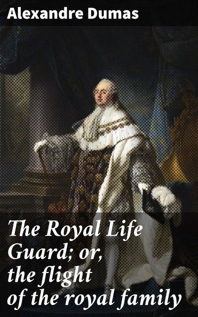 Royal Life Guard, Alexander Dumas
