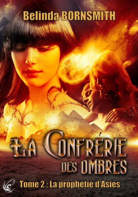 La confrérie des Ombres : La Prophétie d'Asiès – Tome 2, Belinda Bornsmith