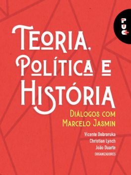 Teoria, política e história, Christian Lynch, João Duarte, Vicente Dobroruka