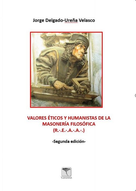 Valores éticos y humanistas de la Masonería Filosófica, Jorge Delgado-Ureña