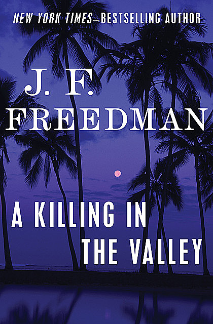 A Killing in the Valley, J.F. Freedman