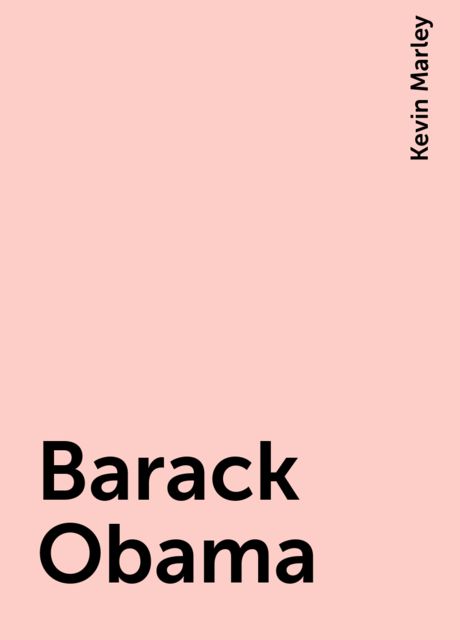 Barack Obama, Kevin Marley