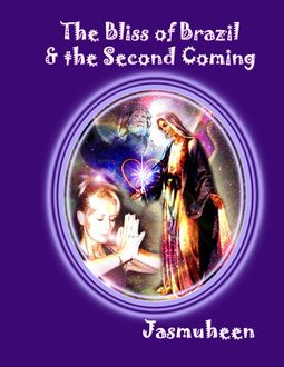 The Bliss of Brazil & the Second Coming, Jasmuheen