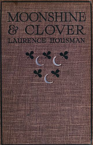 Moonshine & Clover, Laurence Housman