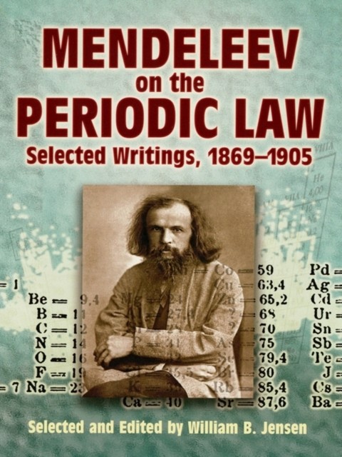 Mendeleev on the Periodic Law, Dmitri Ivanovich Mendeleev