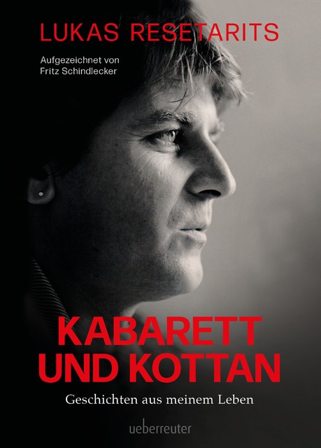 Lukas Resetarits – Kabarett und Kottan, Fritz Schindlecker, Lukas Resetarits
