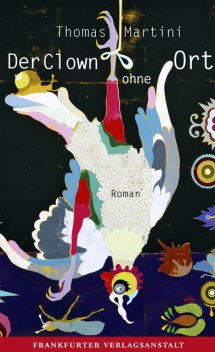 Der Clown ohne Ort, Thomas Martini