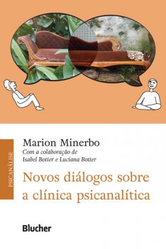 Novos diálogos sobre a clínica psicanalítica, Marion Minerbo