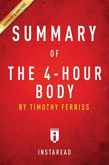 Summary of The 4-Hour Body, Instaread