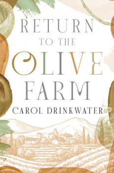 Return to the Olive Farm, Carol Drinkwater