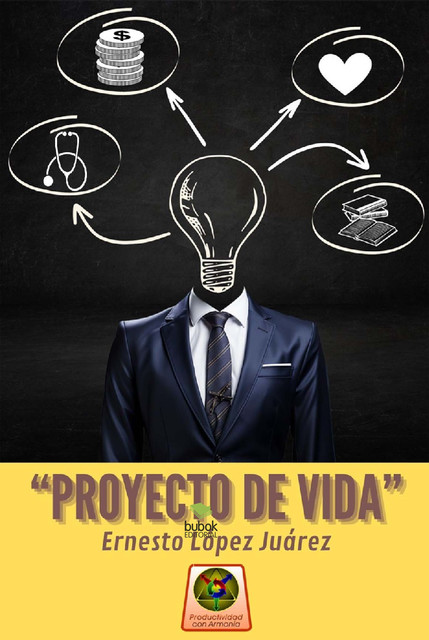 Proyecto de vida, Ernesto López Juárez