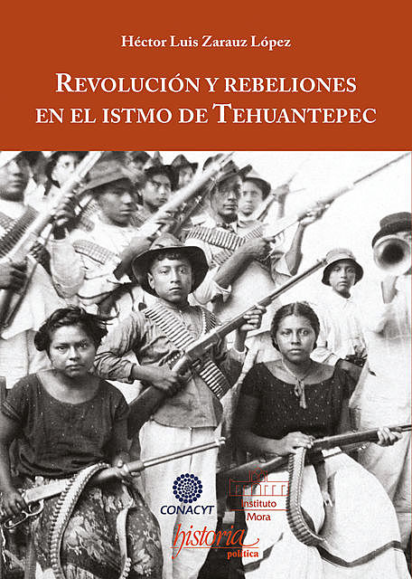 Revolución y rebeliones en el istmo de Tehuantepec, Héctor Zarauz