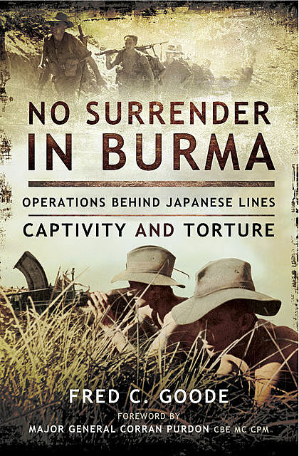 No Surrender in Burma, Fred C. Goode