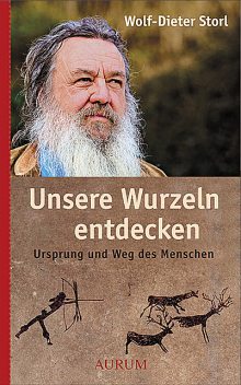 Unsere Wurzeln entdecken, Wolf-Dieter Storl