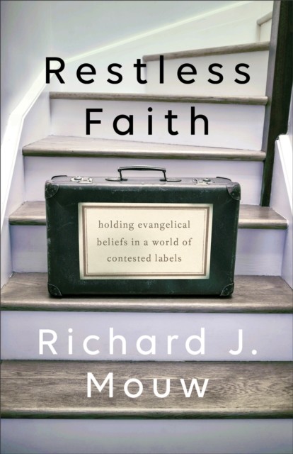 Restless Faith, Richard J. Mouw