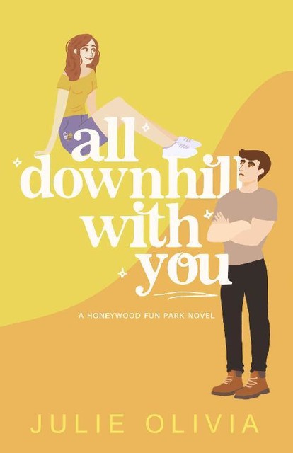 All Downhill With You (Honeywood Book 1), Julie Olivia