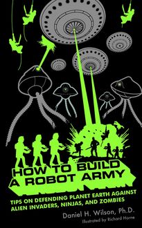 How to Build a Robot Army, Daniel Wilson